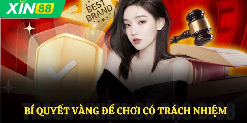 Bí quyết vàng để chơi có trách nhiệm