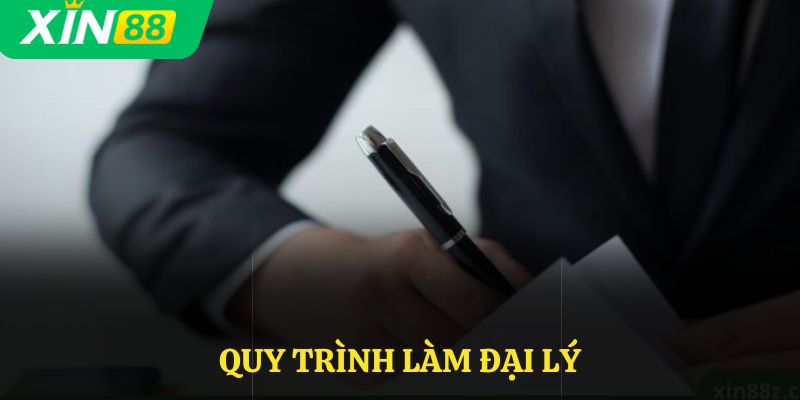 Quy trình làm đại lý Xin88