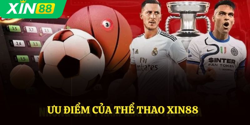 Ưu điểm của thể thao Xin88