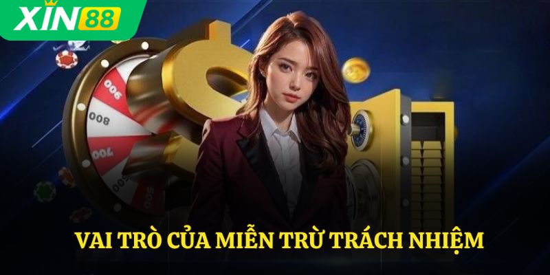 Vai trò của miễn trừ trách nhiệm