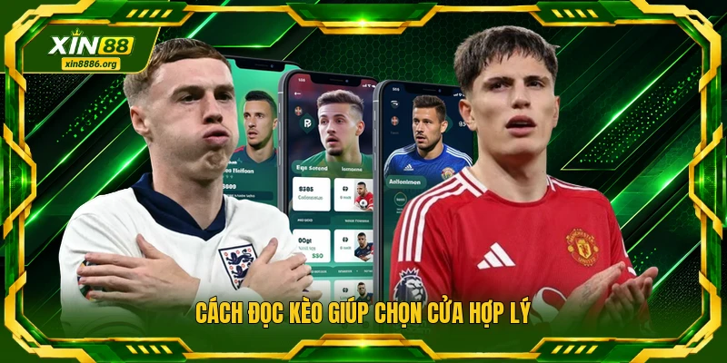 Cách đọc kèo giúp chọn cửa hợp lý