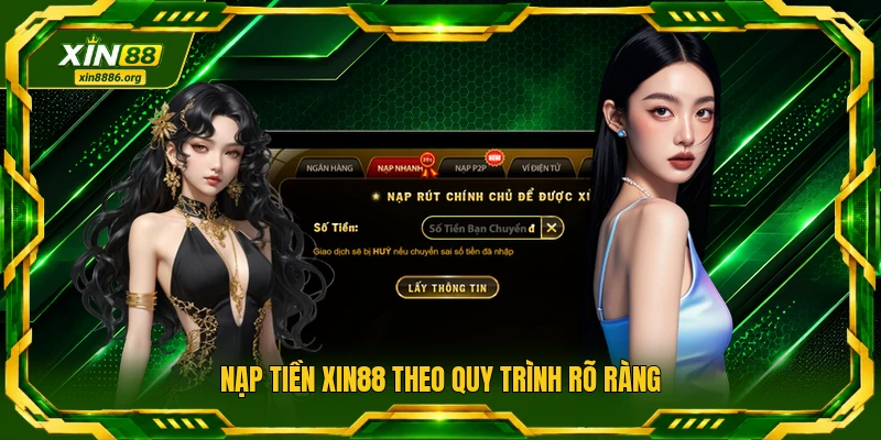 Nạp tiền XIN88 theo quy trình rõ ràng