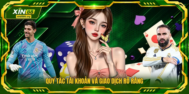 Quy tắc tài khoản và giao dịch rõ ràng