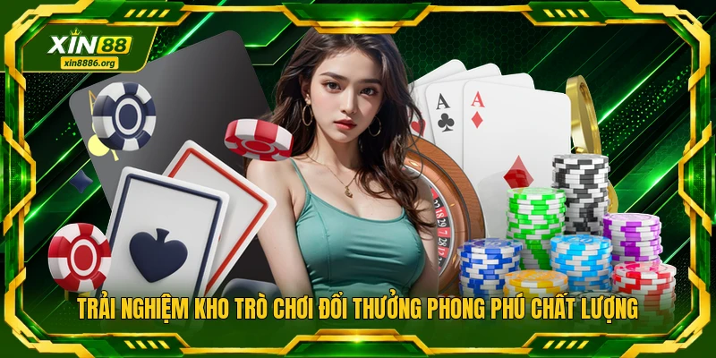 Trải nghiệm kho trò chơi đổi thưởng phong phú chất lượng